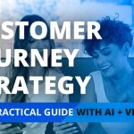 Customer journey strategy: a practical guide with AI and Video