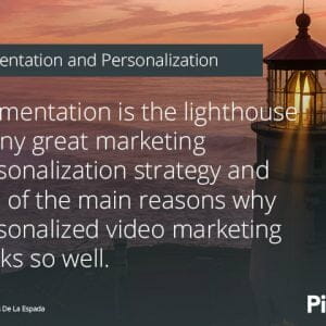 Segmentation and personalization quote by Josías De La Espada, CEO at Pirsonal