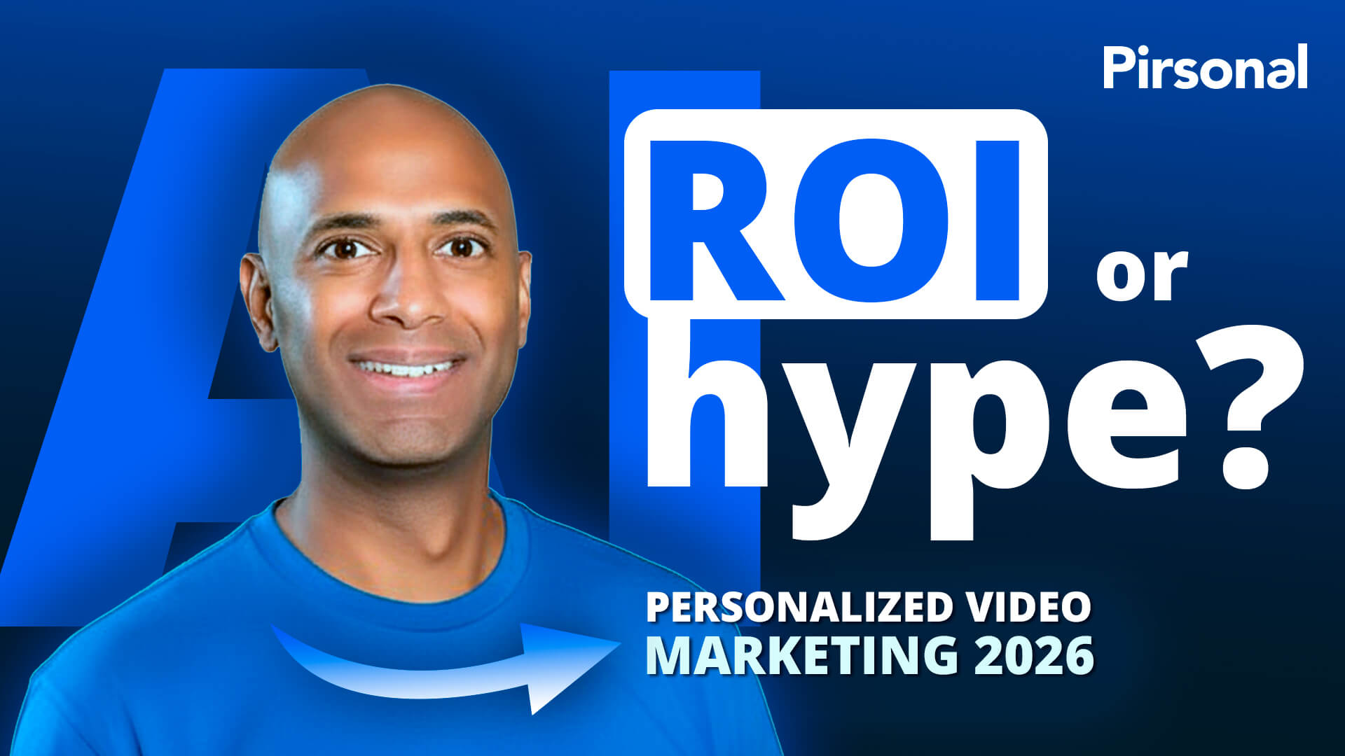 AI Personalized Video in 2026: ROI or Hype - Live Webinar by Pirsonal